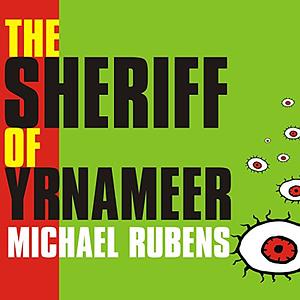 The Sheriff of Yrnameer by Michael Rubens