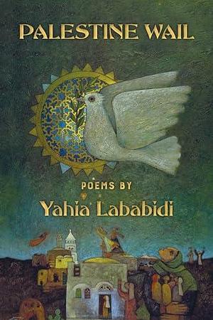 Palestine Wail by Yahia Lababidi