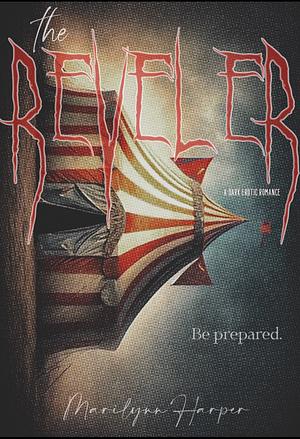 The Reveler: A dark short story by Marilynn Harper