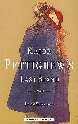 Major Pettigrews Last Stand by Helen Simonson, Helen Simonson