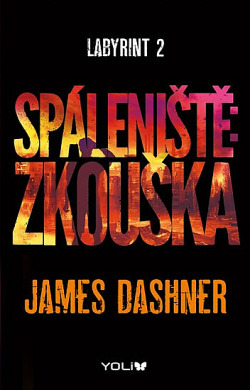 Spáleniště: Zkouška by James Dashner, Petr Kotrle