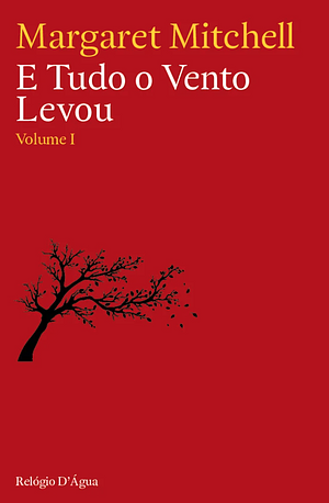 E Tudo o Vento Levou, Volume I de II by Margaret Mitchell