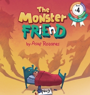 The Monster Friend: Help Children and Parents Overcome their Fears. (Bedtimes Story Fiction Children's Picture Book Book 4): Face your fea by Asaf Rozanes