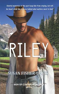 Riley Men of Clifton, Montana Book 6 by Susan Fisher-Davis