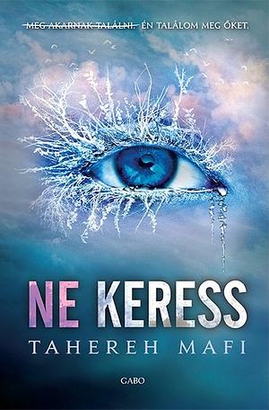 Ne keress by Tahereh Mafi