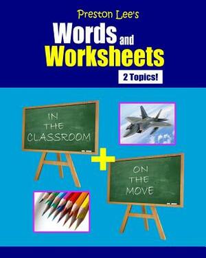 Preston Lee's Words and Worksheets - IN THE CLASSROOM + ON THE MOVE by Kevin Lee, Matthew Preston