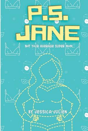 P.S. Jane by Jessica Julien