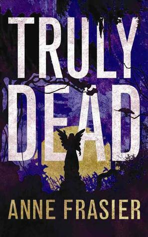 Truly Dead by Anne Frasier