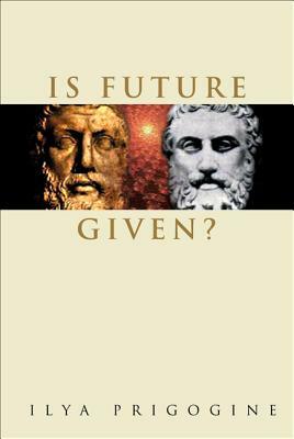 Is Future Given? by Ilya Prigogine