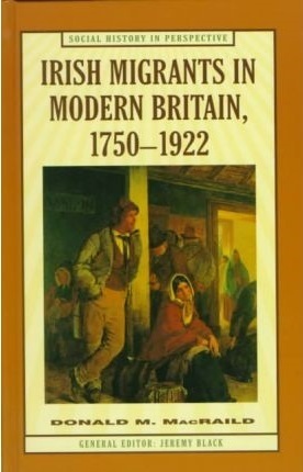 Irish Migrants in Modern Britain by Donald M. MacRaild