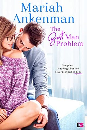 The Best Man Problem by Mariah Ankenman