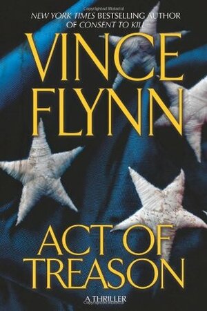 Act of Treason by Vince Flynn