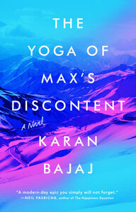 The Yoga of Max's Discontent by Karan Bajaj