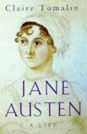 Jane Austen - A Life by Claire Tomalin, Claire Tomalin