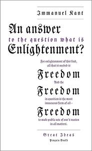 An Answer to the Question: What Is Enlightenment? by Immanuel Kant