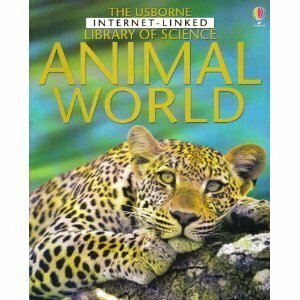 The Usborne Internet-Linked Library of Science Animal World by Laura Howell