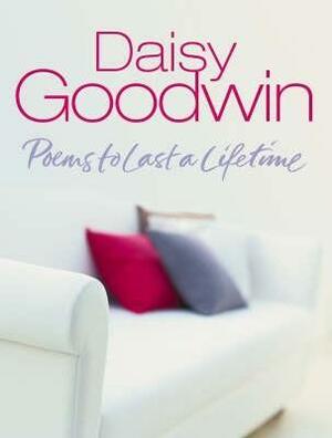 Poems To Last A Lifetime by Daisy Goodwin
