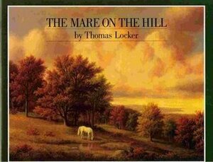 The Mare on the Hill by Thomas Locker