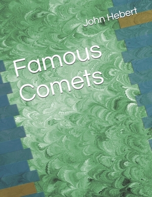Famous Comets by John Hebert