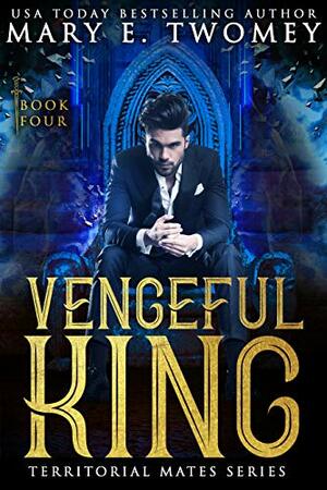 Vengeful King by Mary E. Twomey