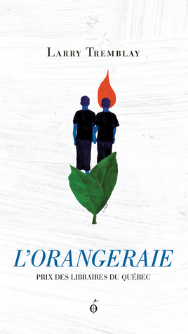 L'orangeraie by Larry Tremblay
