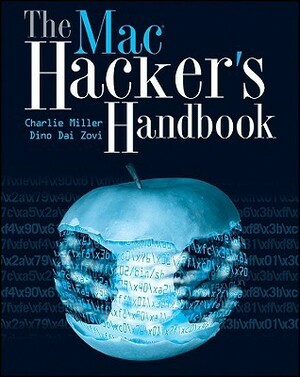 The Mac Hacker's Handbook by Charlie Miller, Dino Dai Zovi