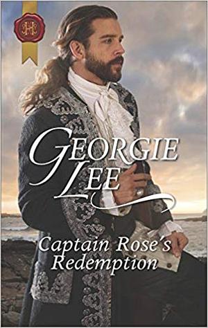 Captain Rose's Redemption by Georgie Lee