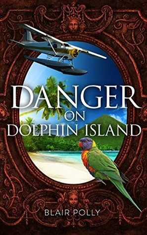 Danger on Dolphin Island (You Say Which Way) by Blair Polly