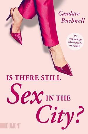 Is There Still Sex in the City? by Candace Bushnell