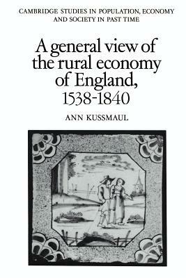 A General View of the Rural Economy of England, 1538-1840 by Ann Kussmaul