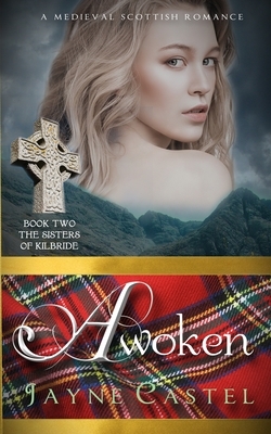 Awoken: A Medieval Scottish Romance by Jayne Castel, Tim Burton