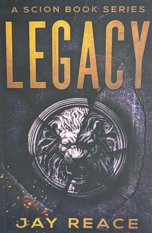 Legacy by Jay Reace