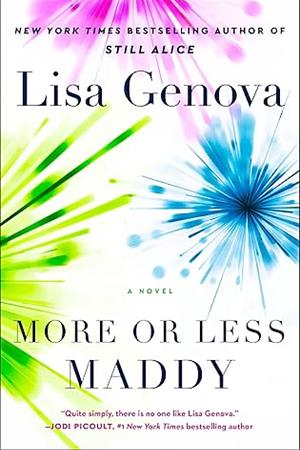 More or Less Maddy by Lisa Genova