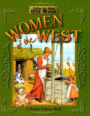Women of the West by Bobbie Kalman