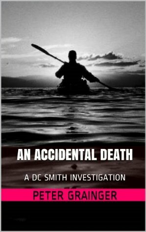 An Accidental Death by Peter Grainger