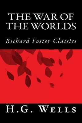 The War of the Worlds (Richard Foster Classics) by H.G. Wells