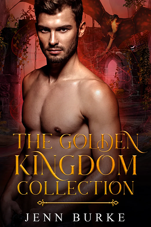 The Golden Kingdom Collection by Jenn Burke