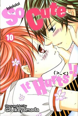 So Cute It Hurts!!, Vol. 10 by Go Ikeyamada, Tomo Kimura, Joanna Estep