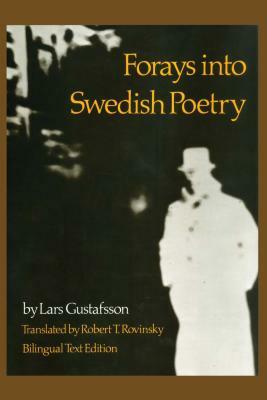 Forays into Swedish Poetry by Lars Gustafsson