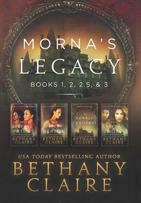 Morna's Legacy: Books 1, 2, 2.5, & 3: Scottish, Time Travel Romances by Bethany Claire