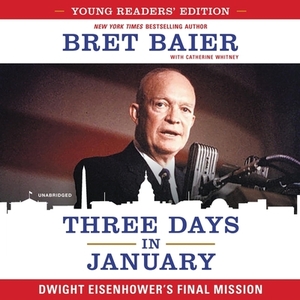 Three Days in January: Dwight Eisenhower's Final Mission by 