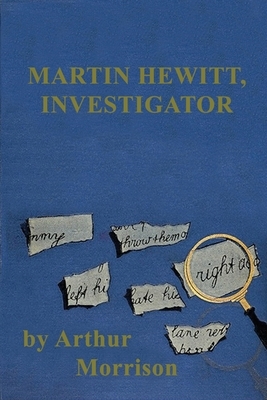 Martin Hewitt, Investigator by Arthur Morrison