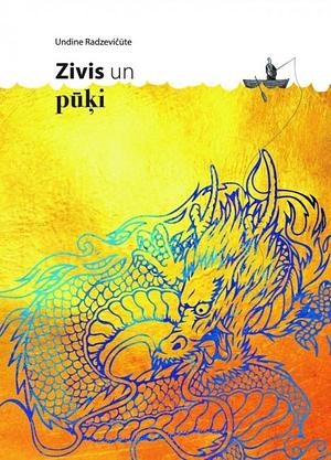 Zivis un pūķi by Undinė Radzevičiūtė