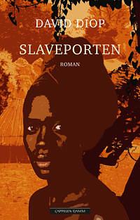 Slaveporten by Tom Lotherington, David Diop