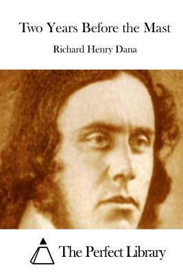 Two Years Before the Mast by Richard Henry Dana