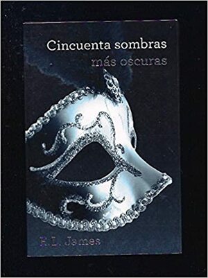 Cincuenta sombras mßs oscuras (TrilogÝa Cincuenta sombras 2) by E.L. James