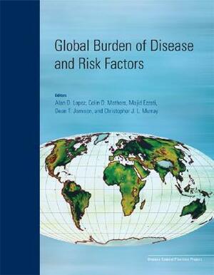 Global Burden of Disease and Risk Factors by Alan D. Lopez, Dean T. Jamison, Colin D. Mathers, Christopher J. L. Murray, Majid Ezzati