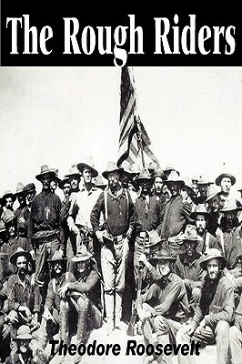 The Rough Riders by Theodore Roosevelt