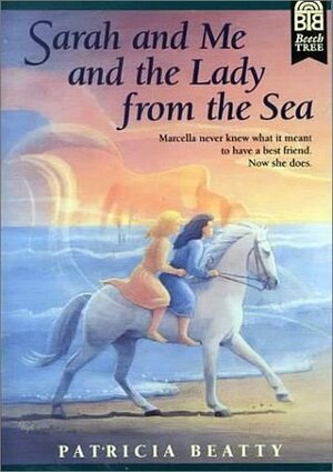 Sarah and Me and the Lady from the Sea by Amy Cohn, Patricia Beatty