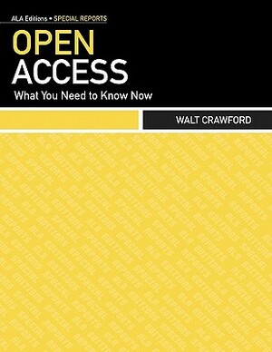 Open Access: What You Need to Know Now by Walt Crawford